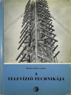 Horvth Lajos - A televzi technikja