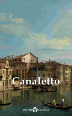 Peter Russell - Delphi Collected Works of Canaletto (Illustrated)