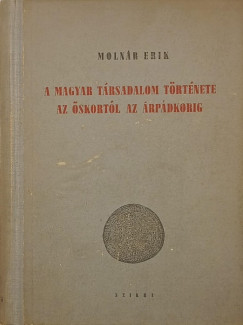 A magyar trsadalom trtnete az skortl az rpdkorig