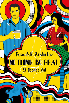 Benedek Szabolcs - Nothing Is Real - 21 Beatles-dal