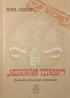 "Szigoran titkos!"? - Nemzetbiztonsgi almanach