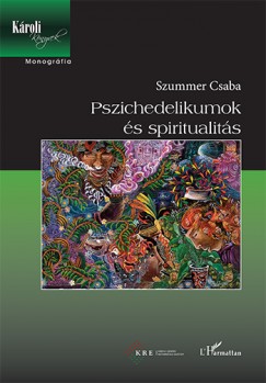 Szummer Csaba - Pszichedelikumok és spiritualitás