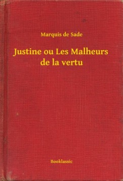 Marquis De Sade - De Sade Marquis - Justine ou Les Malheurs de la vertu