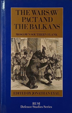 Jonathan Eyal   (Szerk.) - The Warsaw Pact and the Balkans