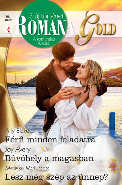 Romana Gold 39. - Frfi minden feladatra; Bvhely a magasban; Lesz mg szp az nnep?