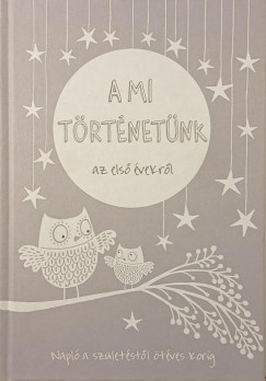 A mi t�rt�net�nk az els� �vekr�l