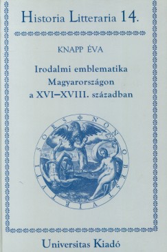 Irodalmi emblematika Magyarorszgon a XVI-XVIII. szzadban