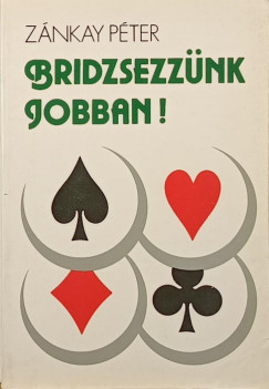 Bridzsezznk jobban!