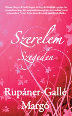 Rupáner-Gallé Margó - Szerelem Szegeden