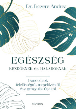 Egszsg kezdknek s haladknak