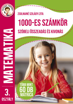 Zsolnain� Szil�gyi Zita - �gyesedj, okosodj: 1000-es sz�mk�r sz�beli �sszead�s �s kivon�s 3. oszt�ly