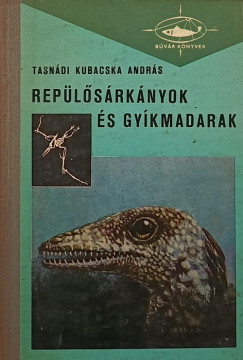 Tasndi Kubacska Andrs - Replsrknyok s gykmadarak