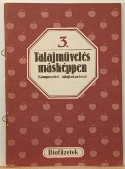 Sel�ndy Szabolcs   (Szerk.) - Talajm�vel�s m�sk�ppen