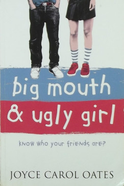 Joyce Carol Oates - Big Mouth & Ugly Girl