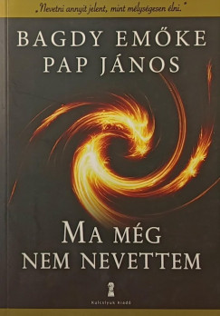 Bagdy Em�ke - Pap J�nos - Ma m�g nem nevettem