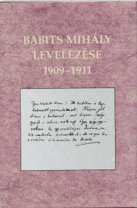 Babits Mihály - Sáli Erika  (Szerk.) - Tóth Máté  (Szerk.) - Babits Mihály levelezése 1909-1911