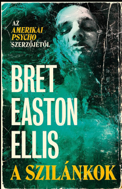 Bret Easton Ellis - A szilnkok