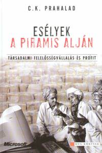 C. K. Prahalad - Falcsik Mari   (Szerk.) - Eslyek a piramis aljn
