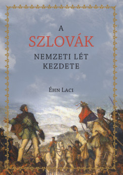 hn Laci - A szlovk nemzeti lt kezdete