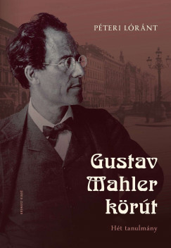 Péteri Lóránt - Gustav Mahler körút - Hét tanulmány