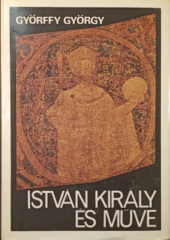 Istv�n kir�ly �s m�ve