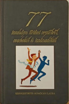 77 tanuls�gos t�rt�net vezet�kr�l coachokt�l �s tan�csad�kt�l