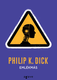 Philip K. Dick - Emlkms - Vlogatott trtnetek