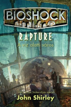 Bioshock: Rapture - A vz alatti vros