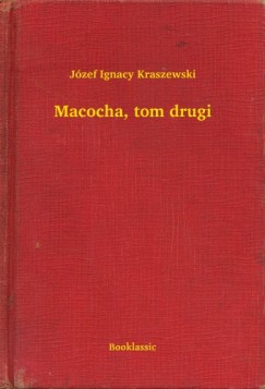 Jzef Ignacy Kraszewski - Macocha, tom drugi