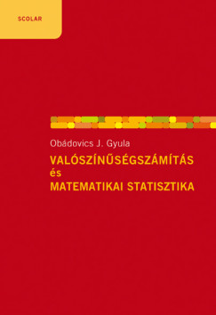 Obdovics J. Gyula - Valsznsgszmts s matematikai statisztika