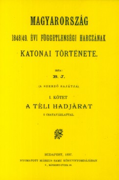 Bnlaky Jzsef - Magyarorszg 1848/49. vi fggetlensgi harcznak katonai trtnete I-III.