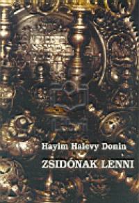 Hayim Halevy Donin - Zsidnak lenni