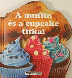 A muffin �s a cupcake titkai