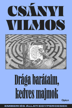 Drga bartaim, kedves majmok