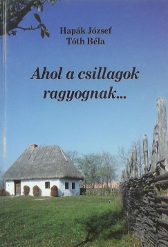 Tóth Béla   (Vál.) - Ahol a csillagok ragyognak...