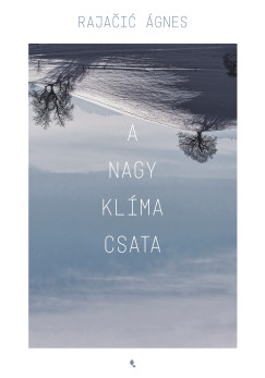 Rajacic Ágnes - A nagy klímacsata