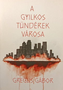 A gyilkos t�nd�rek v�rosa