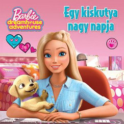 Barbie Dreamhouse Adventures - Egy kiskutya nagy napja
