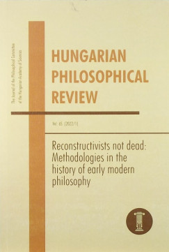 Hungarian Philosophical Review 2022/1 - Reconstructivists not dead: Methodologies in the history of early modern philosophy
