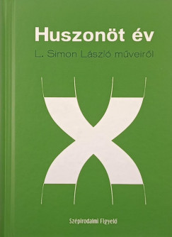 Huszon�t �v - L. Simon L�szl� m�veir�l