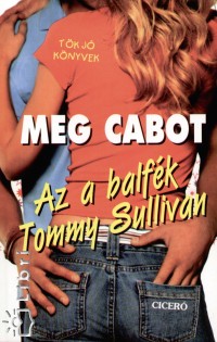 Meg Cabot - Az a balfk Tommy Sullivan