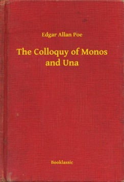 Edgar Allan Poe - The Colloquy of Monos and Una