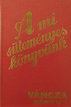 V�ncza J�zsef - A mi s�tem�nyes k�nyv�nk