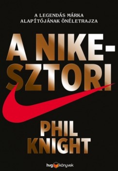 A Nike-sztori - A legends mrka alaptjnak nletrajza