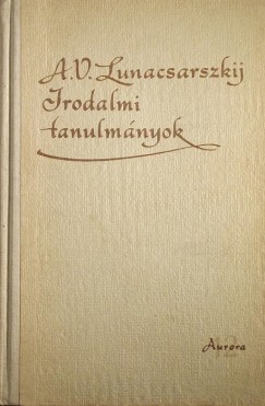 Anatolij Vasziljevics Lunacsarszkij - Irodalmi tanulmnyok