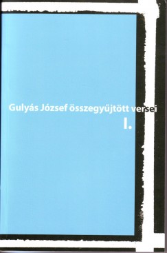 Gulys Jzsef sszegyjttt versei I.