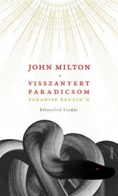 Milton John - John Milton - Visszanyert paradicsom - ktnyelv kiads - Paradise Reain'd