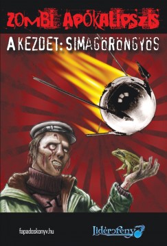 Bognr Zsolt   (Szerk.) - Zombi Apokalipszis - A kezdet: Simagrngys
