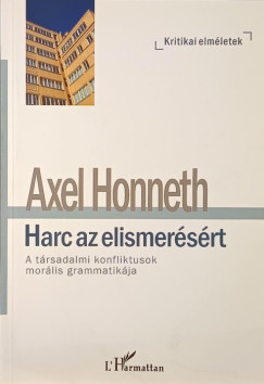 Axel Honneth - Harc az elismersrt