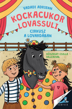 Vadadi Adrienn - Cirkusz a lovardában